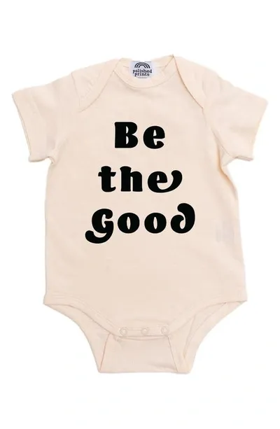 Polished Prints Kids' Be The Good Organic Cotton Bodysuit In Natural