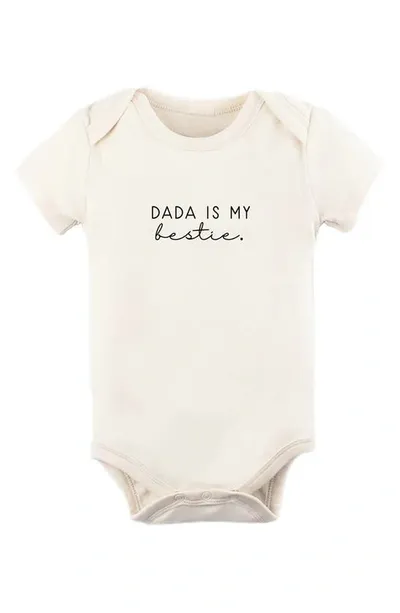 Tenth & Pine Kids' Dada Is My Bestie Organic Cotton Bodysuit In Natural