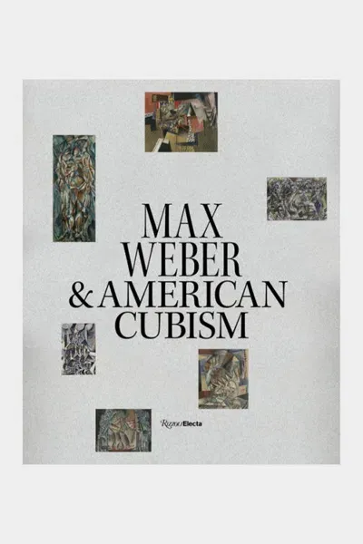 Rizzoli Max Weber And American Cubism In White